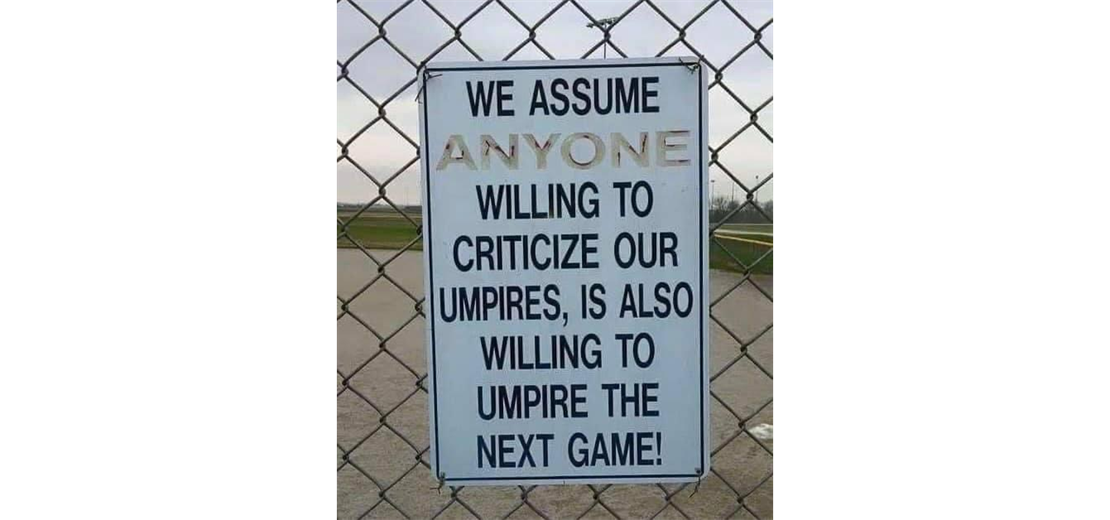 Umpire the next game?